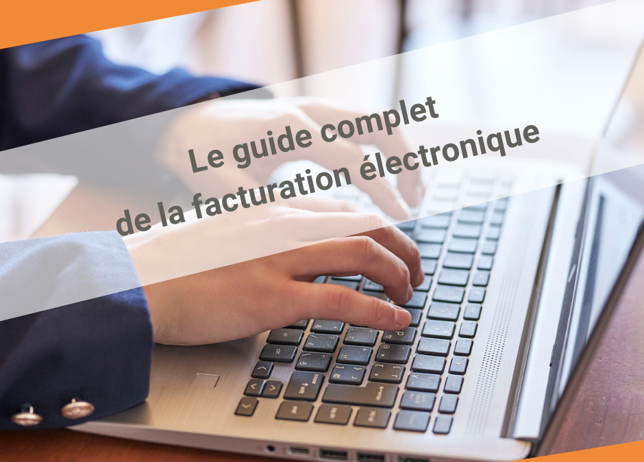 Facturation électronique : votre guide pour être en conformité dès 2026